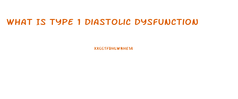 What Is Type 1 Diastolic Dysfunction