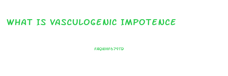 What Is Vasculogenic Impotence