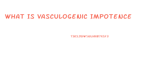 What Is Vasculogenic Impotence