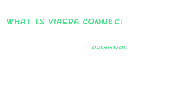 What Is Viagra Connect