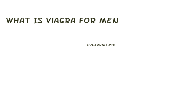 What Is Viagra For Men