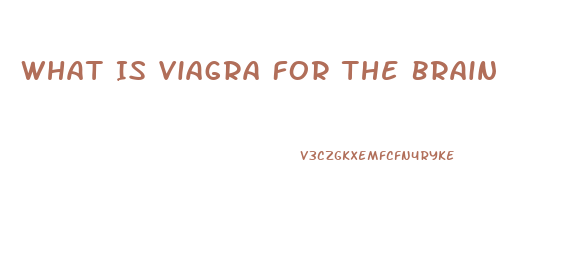 What Is Viagra For The Brain