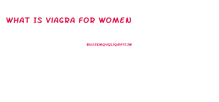 What Is Viagra For Women