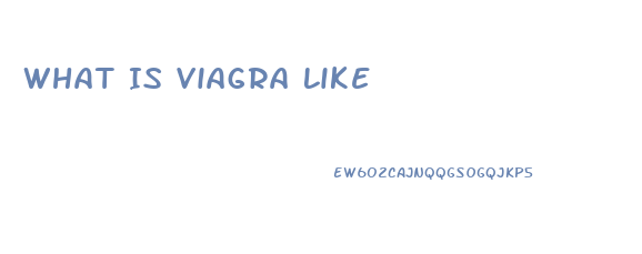 What Is Viagra Like
