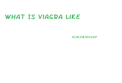 What Is Viagra Like