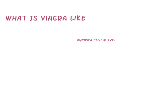 What Is Viagra Like