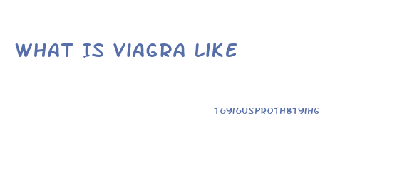 What Is Viagra Like