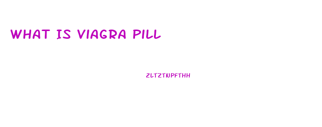 What Is Viagra Pill