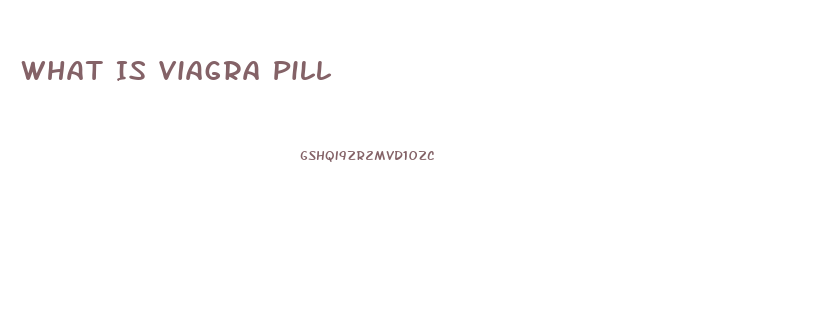 What Is Viagra Pill
