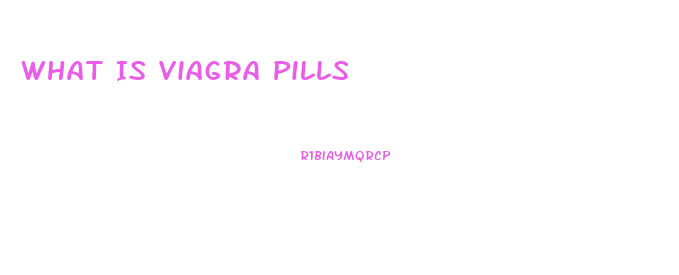 What Is Viagra Pills