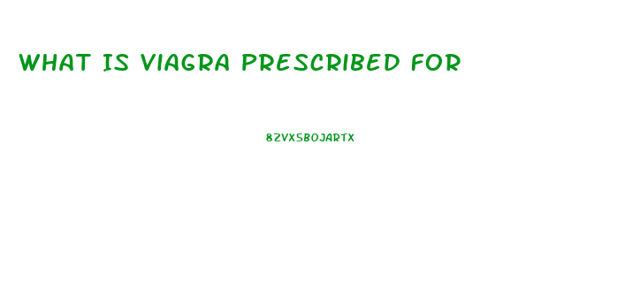 What Is Viagra Prescribed For