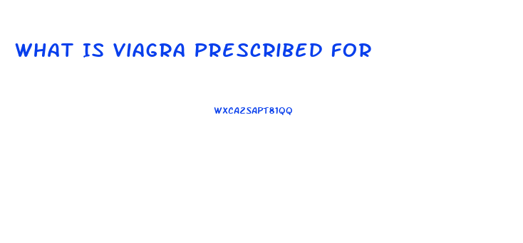 What Is Viagra Prescribed For
