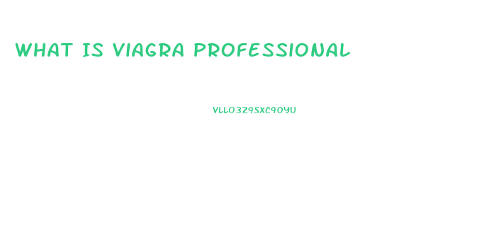 What Is Viagra Professional