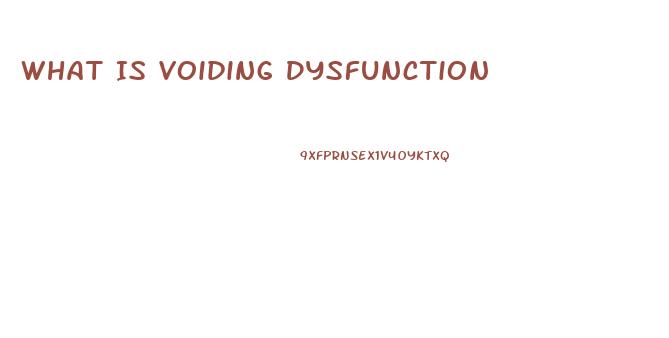 What Is Voiding Dysfunction