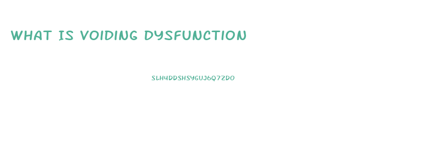 What Is Voiding Dysfunction