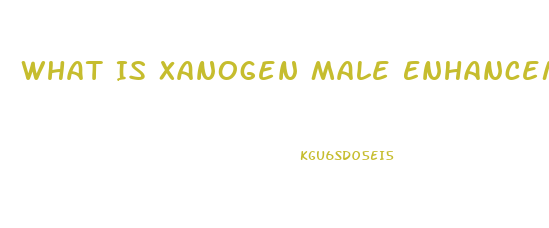 What Is Xanogen Male Enhancement