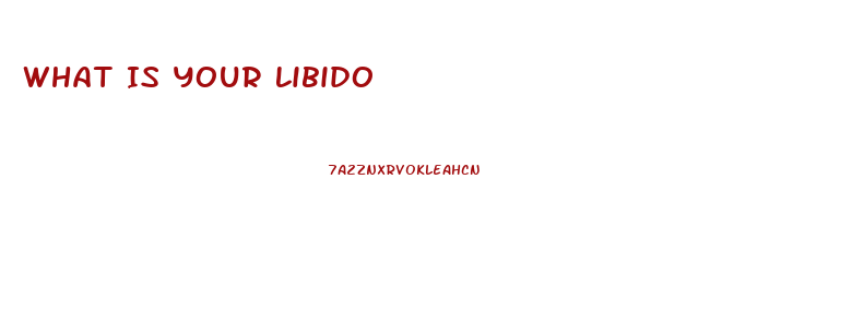 What Is Your Libido