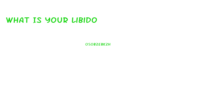 What Is Your Libido