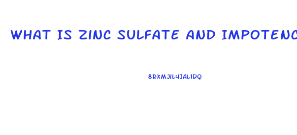 What Is Zinc Sulfate And Impotence