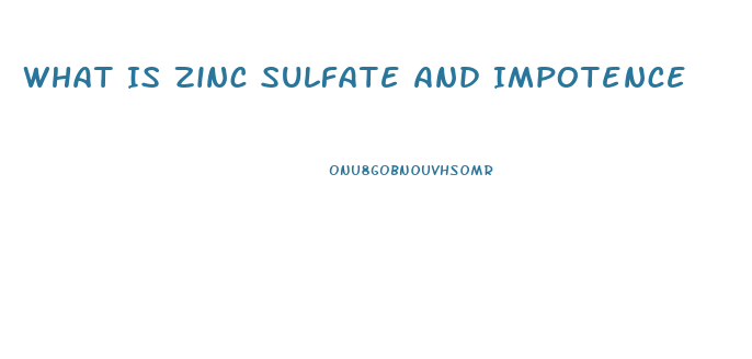 What Is Zinc Sulfate And Impotence