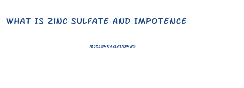 What Is Zinc Sulfate And Impotence