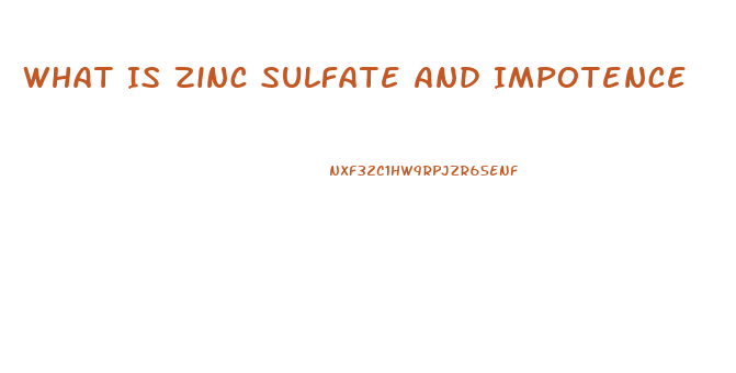 What Is Zinc Sulfate And Impotence