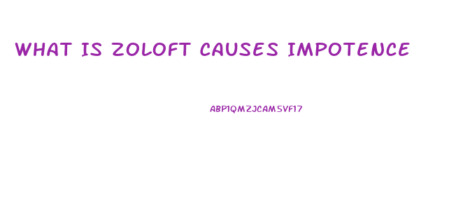 What Is Zoloft Causes Impotence