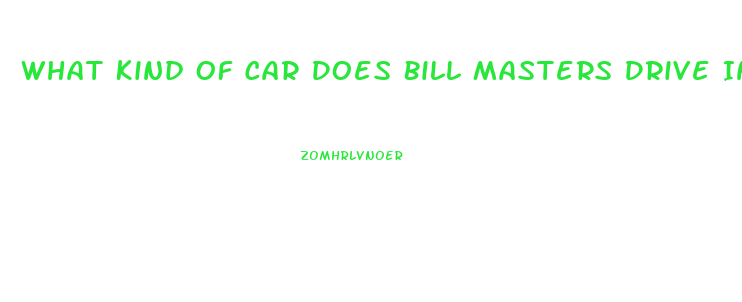 What Kind Of Car Does Bill Masters Drive In Masters Of Sex