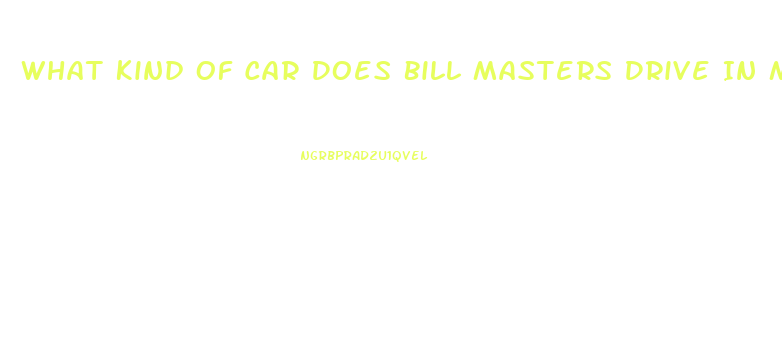 What Kind Of Car Does Bill Masters Drive In Masters Of Sex