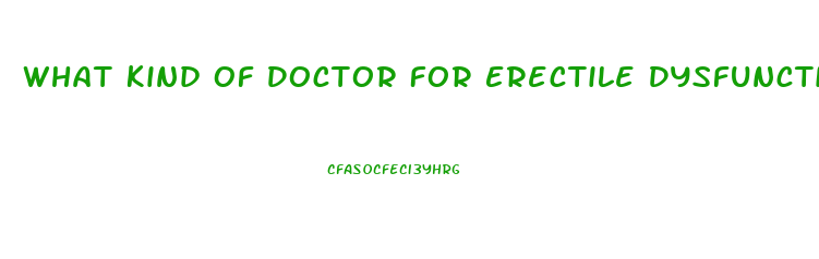 What Kind Of Doctor For Erectile Dysfunction