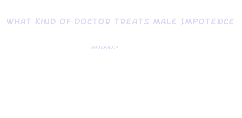 What Kind Of Doctor Treats Male Impotence