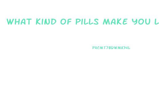 What Kind Of Pills Make You Last Longer In Bed