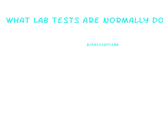 What Lab Tests Are Normally Done To Test For Erectile Dysfunction