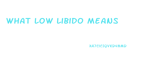 What Low Libido Means