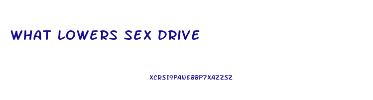 What Lowers Sex Drive