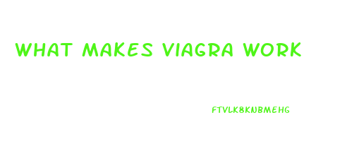 What Makes Viagra Work