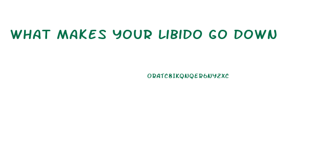 What Makes Your Libido Go Down