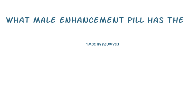 What Male Enhancement Pill Has The Best Ratings