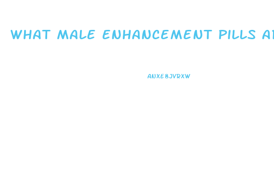 What Male Enhancement Pills Are Fda Approved