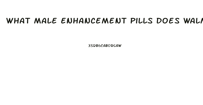 What Male Enhancement Pills Does Walmart Sell