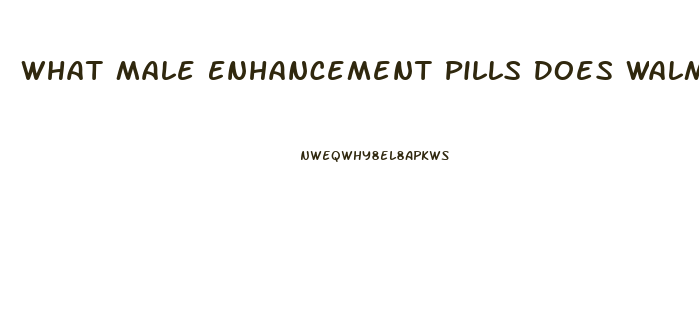 What Male Enhancement Pills Does Walmart Sell