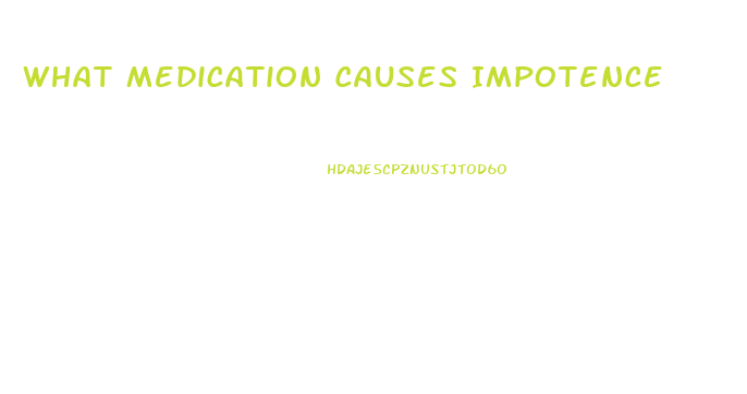 What Medication Causes Impotence