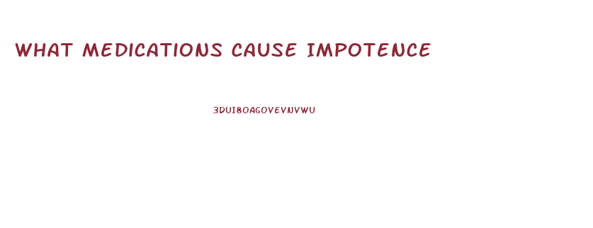 What Medications Cause Impotence