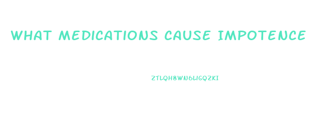 What Medications Cause Impotence