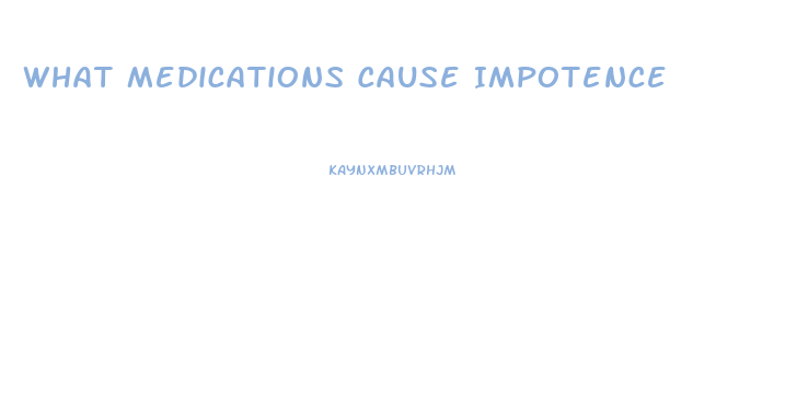 What Medications Cause Impotence