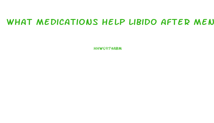 What Medications Help Libido After Menopause