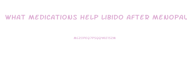 What Medications Help Libido After Menopause