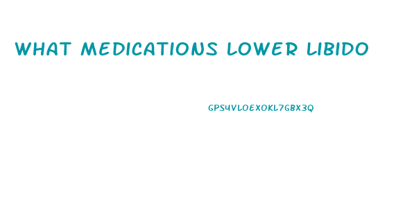 What Medications Lower Libido