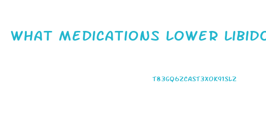 What Medications Lower Libido