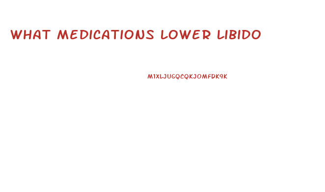 What Medications Lower Libido